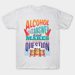 Alcohol Funny Quote Design T-Shirt